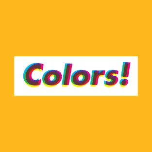 Colors! T-Shirt