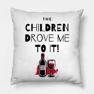 The Children Drove Me To It! Wine and Bottle Pillow