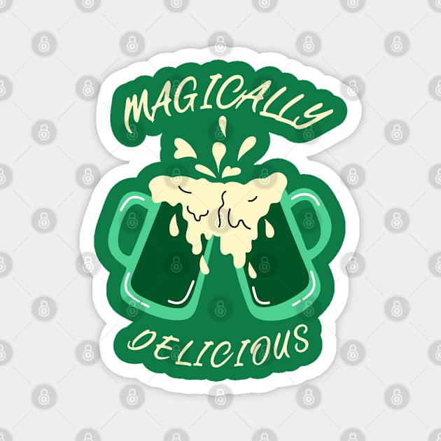 Magically Delicious St Patrick’s Day Magnet by ChasingTees