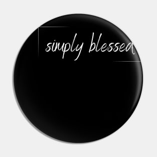 Simply Blessed Pin