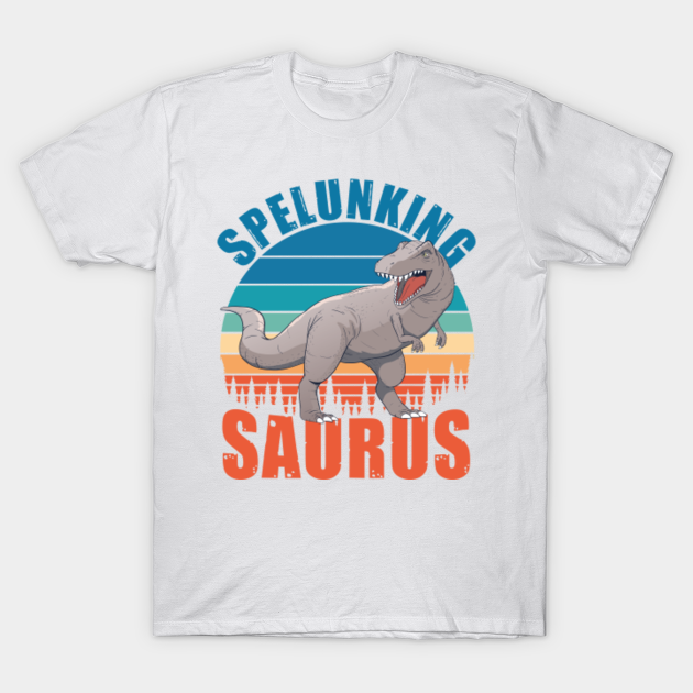 Discover Spelunking Saurus Funny T Rex Dinos Gift - Spelunking - T-Shirt