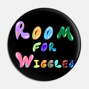 Room for Wiggles Pin