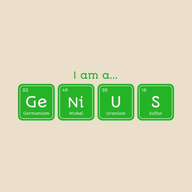 I'm A Genius Periodic Table Science Chemistry Funny by Tip Top Tee's