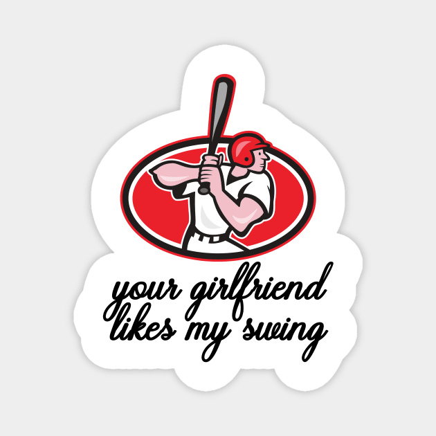 Your Girlfriend Likes My Swing Magnet by nextneveldesign