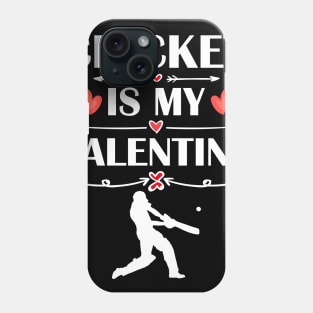 Cricket Is My Valentine T-Shirt Funny Humor Fans Phone Case