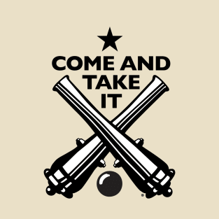 Come and take it! T-Shirt