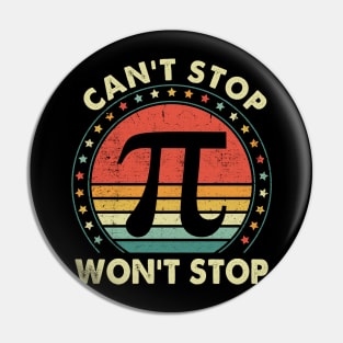 Retro Pi Day, Can't Stop Pi Won't Stop Math Pi Day Funny Maths Pin