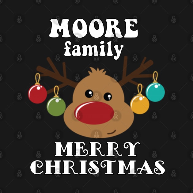 Family Christmas - Merry Christmas MOORE family, Family Christmas Reindeer T-shirt, Pjama T-shirt by DigillusionStudio