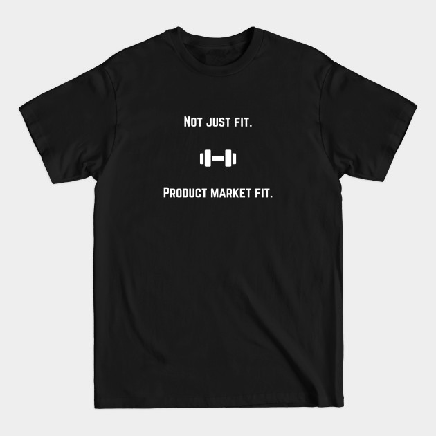 product market fit - Startups - T-Shirt