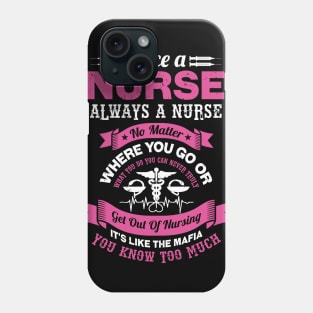 Once A Nurse, Always A Nurse Phone Case