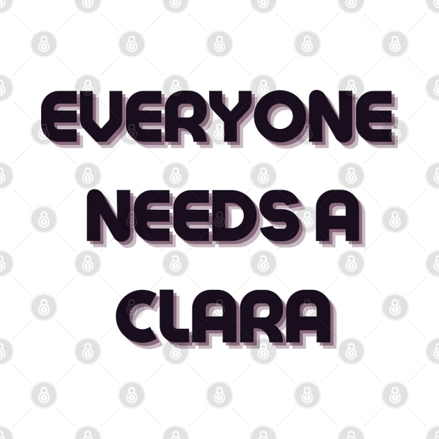 Clara Name Design Everyone Needs A Clara by Alihassan-Art