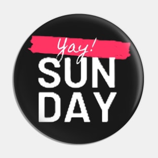 Yay! Sunday Pin