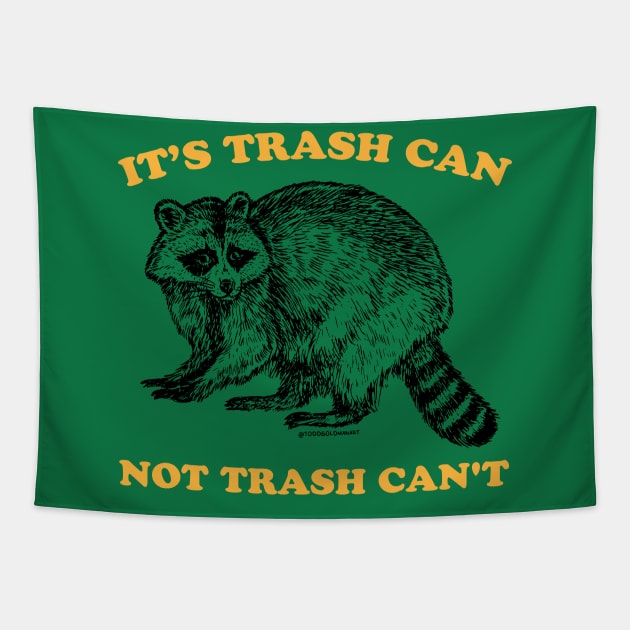 TRASH CAN NOT CAN'T Tapestry by toddgoldmanart