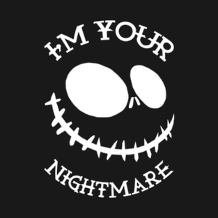 I'm Always Your Nightmare T-Shirt