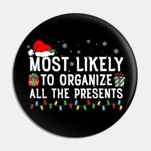 Most Likely To Organize All The Presents Family Matching Pin