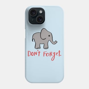 Don't Forget: Elephant Phone Case