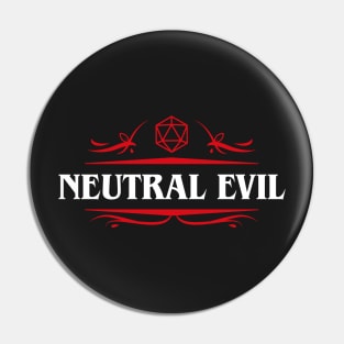 Neutral Evil Alignment Dungeons Crawler and Dragons Slayer RPG Pin