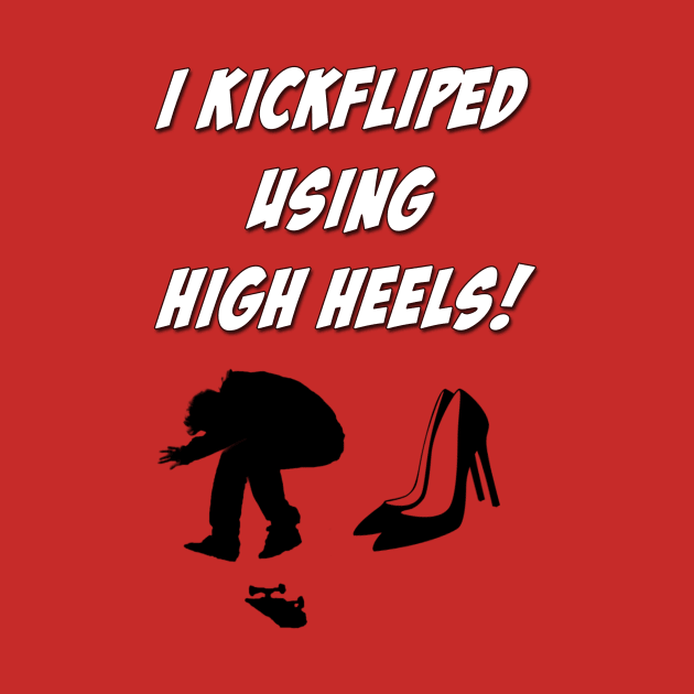 High Heels Kickflip by trixxxtc14