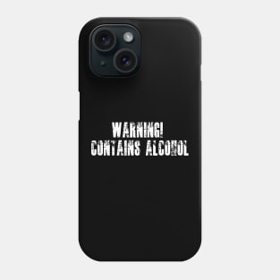 Contains alcohol Phone Case