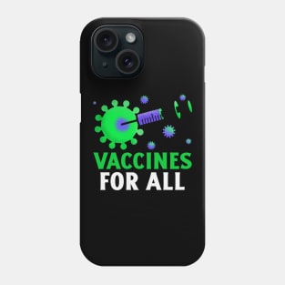 Vaccines for all Phone Case