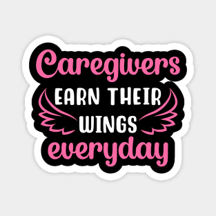 Caregivers Earn Their Wings Everyday Magnet