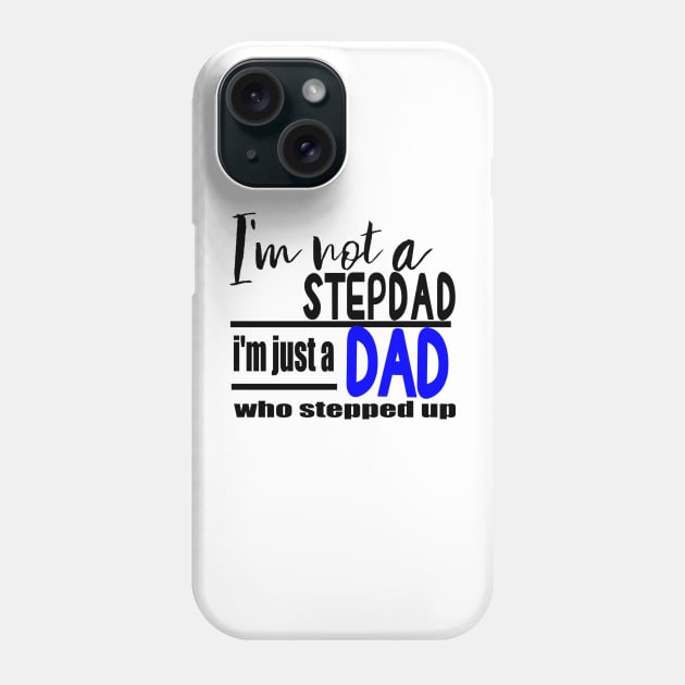 Not a stepdad Phone Case by Cargoprints