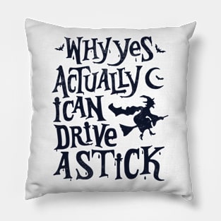 Yes, I Can Drive a Stick Funny Halloween Pillow