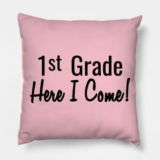 1st Grade. Here I come! Pillow