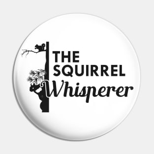 Squirrel - The Squirrel Whisperer Pin