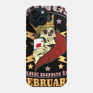 Kings are born in February Phone Case