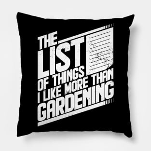 The list of things I like more than gardening Pillow