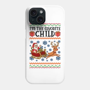 Kid's Ugly Christmas Sweatshirt. I'm the favorite child. Phone Case