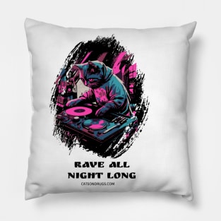 Techno Cat - Rave all night long - Catsondrugs.com - rave, edm, festival, techno, trippy, music, 90s rave, psychedelic, party, trance, rave music, rave krispies, rave flyer Pillow