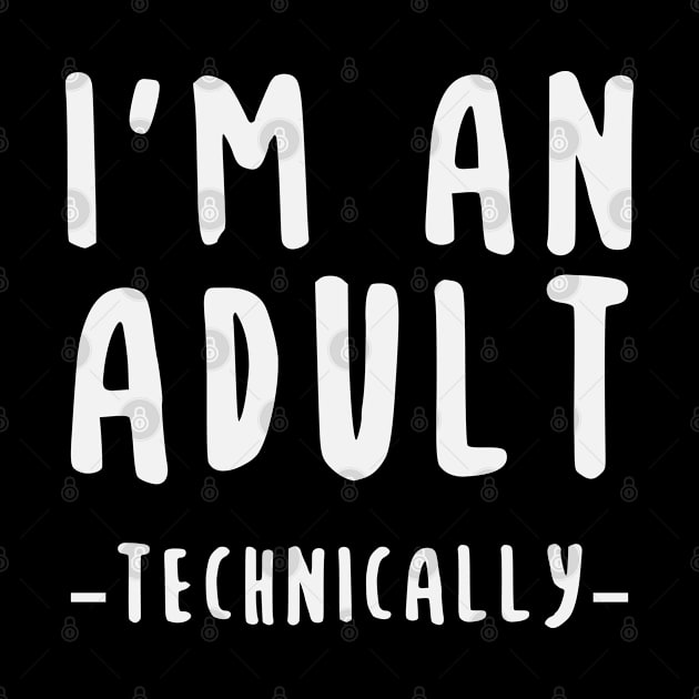 I'm An Adult Technically by storyofluke