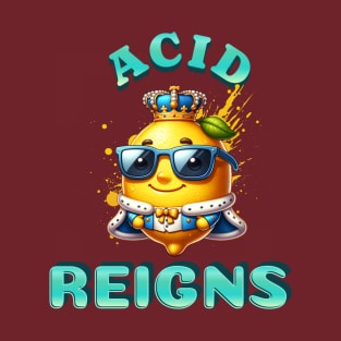 Acid Reigns T-Shirt