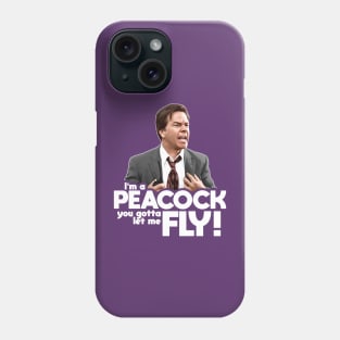 I'm a Peacock You Gotta Let Me Fly Phone Case