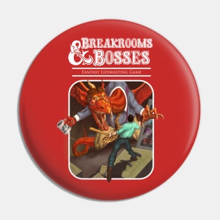 Breakrooms & Bosses Pin