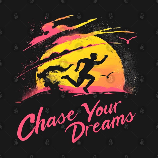 Chase Your Dreams by CreArtive