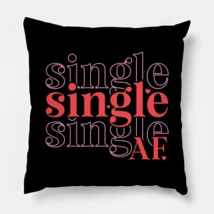 Single AF funny Anti Valentine Valentines day gift Pillow