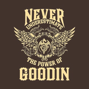 Goodin Name Shirt Goodin Power Never Underestimate T-Shirt