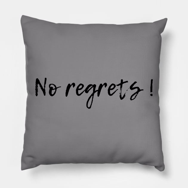 No regrets Pillow by Tatiana