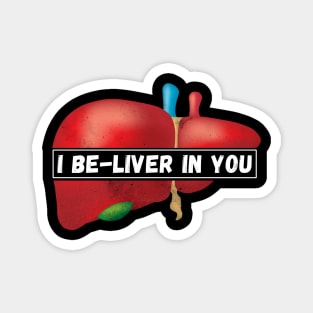 I Be-Liver in you Magnet