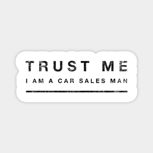 Trust me - I am a car sales man Magnet