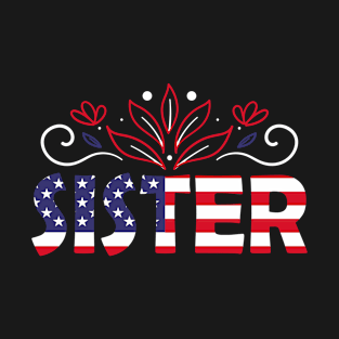 4th of July Sister - 4th of July Gift T-Shirt