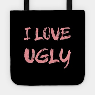 I Love Ugly Cute Distressed Baby Pink Brush Stroke Punk Cute Tote