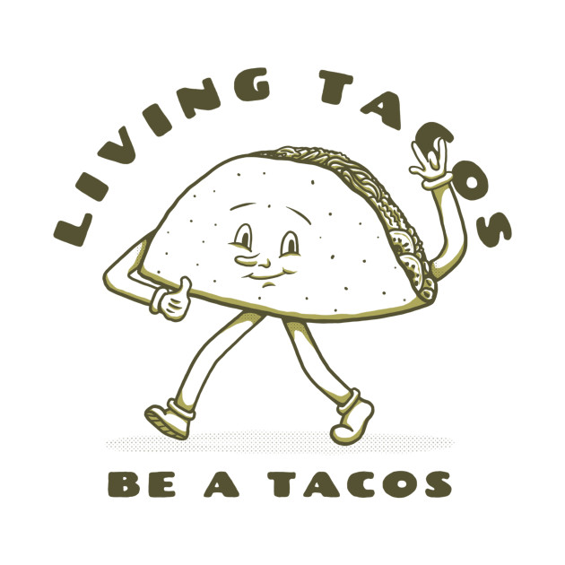Living tacos - Be a tacos by 78soeef
