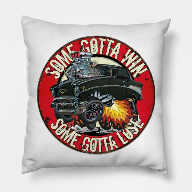 Some Gotta Win Some Gotta Lose - 1957 Chevy Hot Rod Pillow by Wilcox PhotoArt