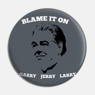 Blame it on Jerry Pin