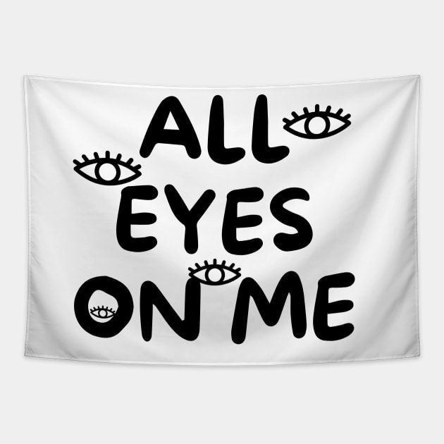 All eyes on me Tapestry by Word and Saying