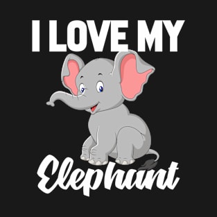 I Love My Elephant T-Shirt Funny Gifts for Men Women Kids T-Shirt